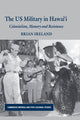 Book cover of: US Military in Hawai’i. By: B. Ireland
