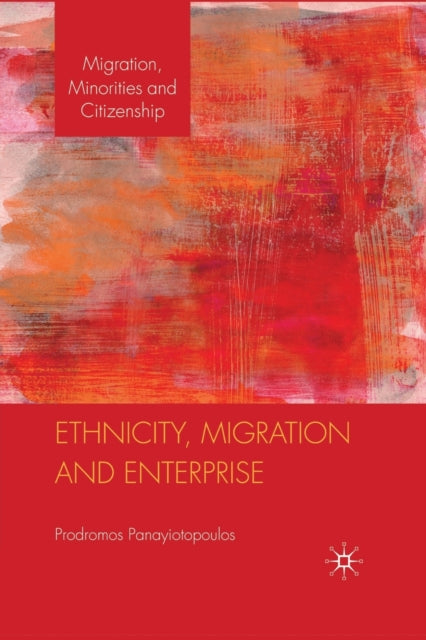Book cover of: Ethnicity, Migration and Enterprise. By: P. Panayiotopoulos