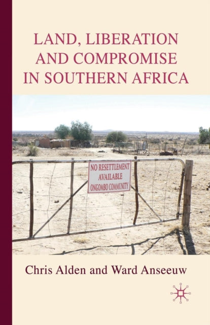 Book cover of: Land, Liberation and Compromise in Southern Africa. By: C. Alden