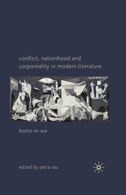 Book cover of: Conflict, Nationhood and Corporeality in Modern Literature. By: P. Rau