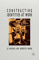 Book cover of: Constructing Identities at Work. By: J. Angouri