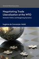 Book cover of: Negotiating Trade Liberalization at the WTO. By: Eugénia da Conceição-Heldt