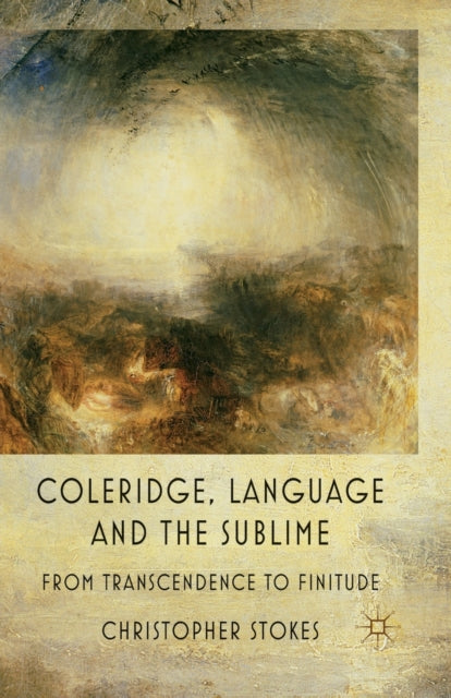 Book cover of: Coleridge, Language and the Sublime. By: C. Stokes