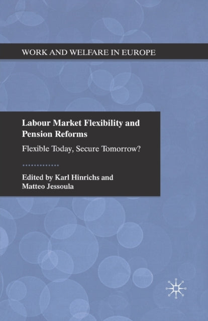 Book cover of: Labour Market Flexibility and Pension Reforms. By: K. Hinrichs
