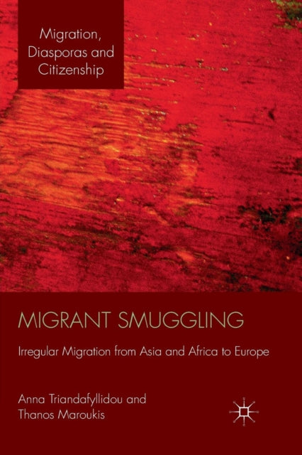 Book cover of: Migrant Smuggling. By: A. Triandafyllidou