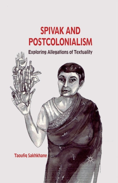 Book cover of: Spivak and Postcolonialism. By: T. Sakhkhane