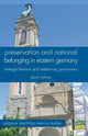 Book cover of: Preservation and National Belonging in Eastern Germany. By: J. James