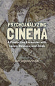 Book cover of: Psychoanalyzing Cinema. By: J. Jagodzinski