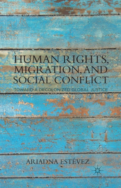 Book cover of: Human Rights, Migration, and Social Conflict. By: A. Estevez