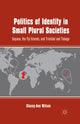 Book cover of: Politics of Identity in Small Plural Societies. By: Stacey-Ann Wilson