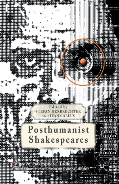 Book cover of: Posthumanist Shakespeares. By: S. Herbrechter