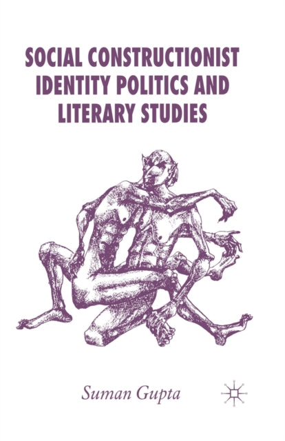 Book cover of: Social Constructionist Identity Politics and Literary Studies. By: S. Gupta