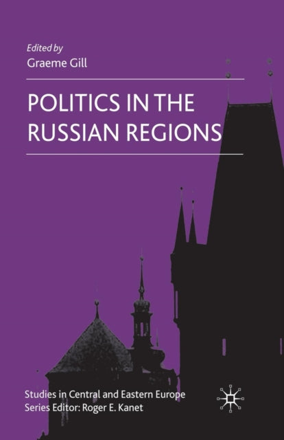 Book cover of: Politics in the Russian Regions. By: G. Gill