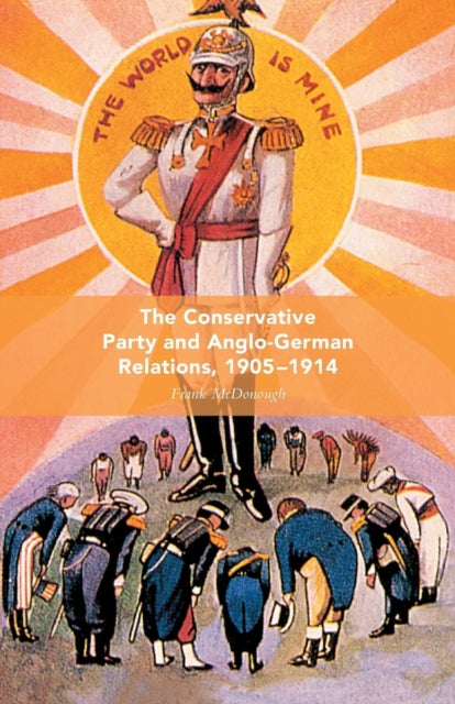 Book cover of: Conservative Party and Anglo-German Relations, 1905-1914. By: F. McDonough