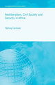 Book cover of: Neoliberalism, Civil Society and Security in Africa. By: P. Carmody