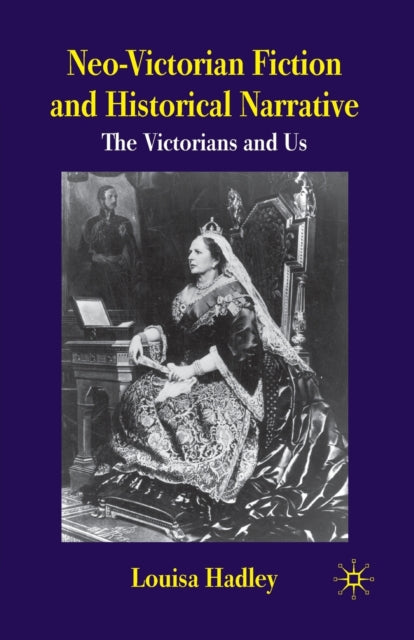 Book cover of: Neo-Victorian Fiction and Historical Narrative. By: L. Hadley