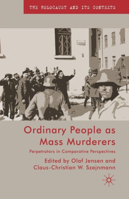 Book cover of: Ordinary People as Mass Murderers. By: O. Jensen