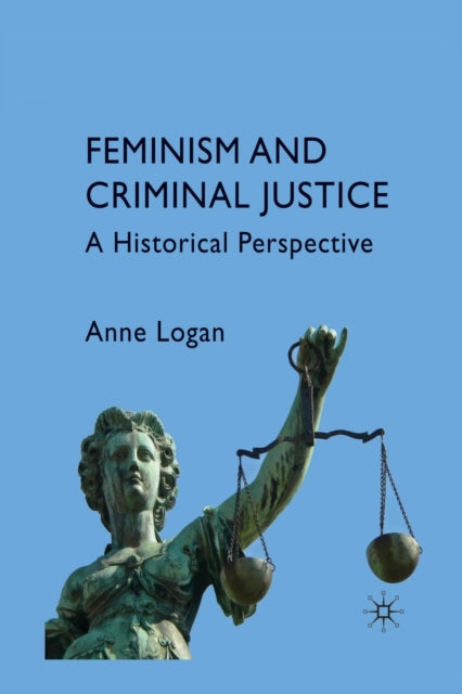 Book cover of: Feminism and Criminal Justice. By: Anne Logan