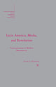Book cover of: Latin America, Media, and Revolution. By: J. Darling