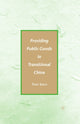 Book cover of: Providing Public Goods in Transitional China. By: A. Saich