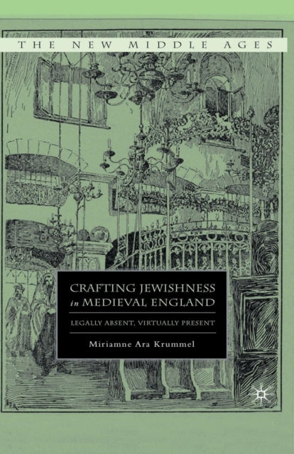 Book cover of: Crafting Jewishness in Medieval England. By: M. Krummel