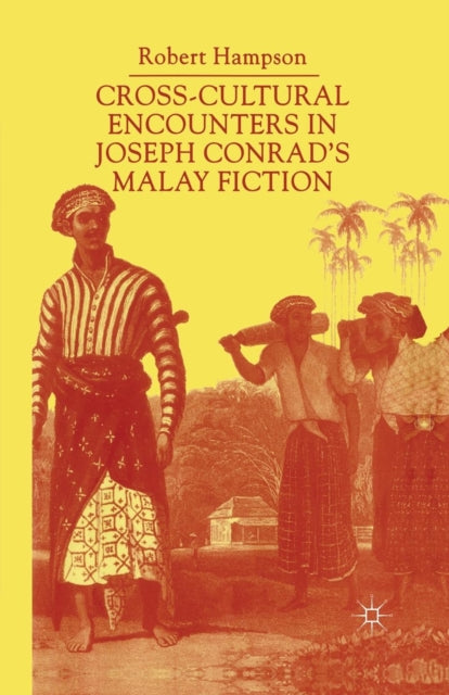 Book cover of: Cross-Cultural Encounters in Joseph Conrad’s Malay Fiction. By: R. Hampson