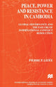 Book cover of: Peace, Power and Resistance in Cambodia. By: P. P. Lizeé