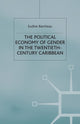 Book cover of: Political Economy of Gender in the Twentieth-Century Caribbean. By: V. Barriteau