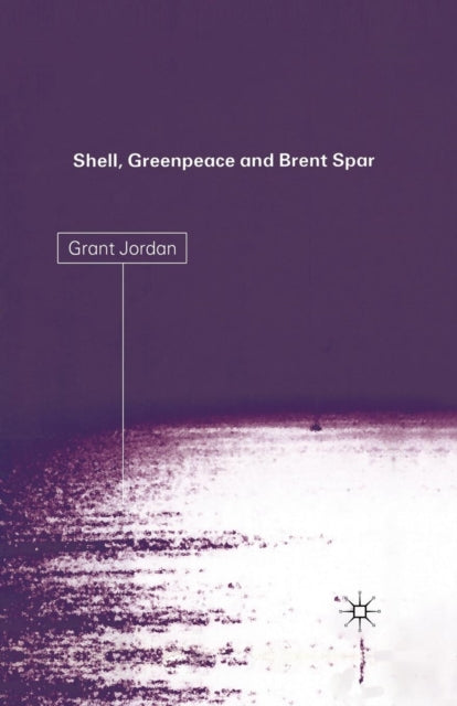 Book cover of: Shell, Greenpeace and the Brent Spar. By: G. Jordan