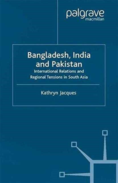 Book cover of: Bangladesh, India & Pakistan. By: K. Jacques
