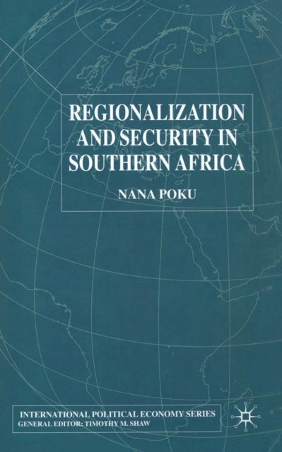 Book cover of: Regionalization and Security in Southern Africa. By: N. Poku