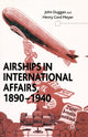 Book cover of: Airships in International Affairs 1890 - 1940. By: J. Duggan
