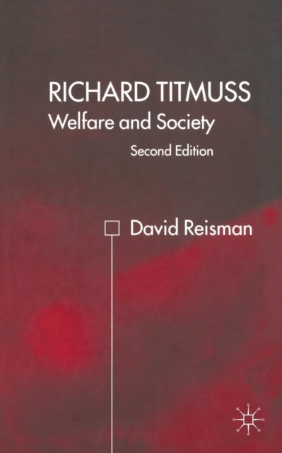 Book cover of: Richard Titmuss; Welfare and Society. By: D. Reisman