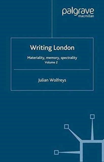 Book cover of: Writing London. By: J. Wolfreys