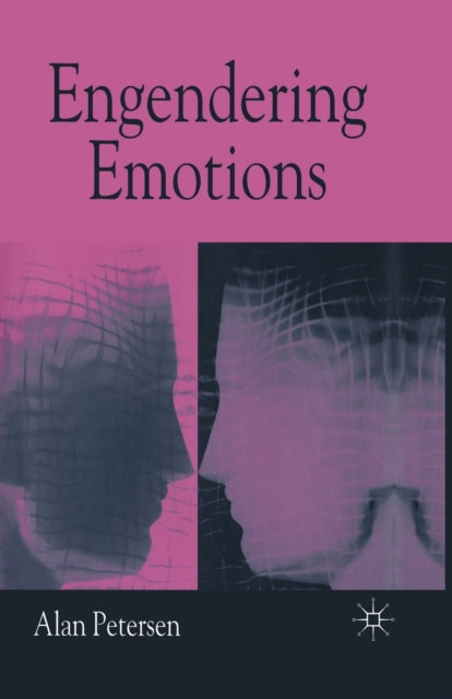 Book cover of: Engendering Emotions. By: A. Petersen