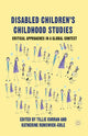 Book cover of: Disabled Children's Childhood Studies. By: T. Curran