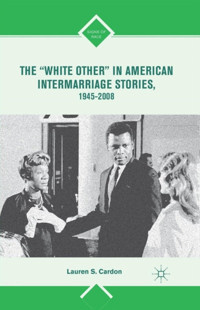 Book cover of: “White Other” in American Intermarriage Stories, 1945–2008. By: L. Cardon
