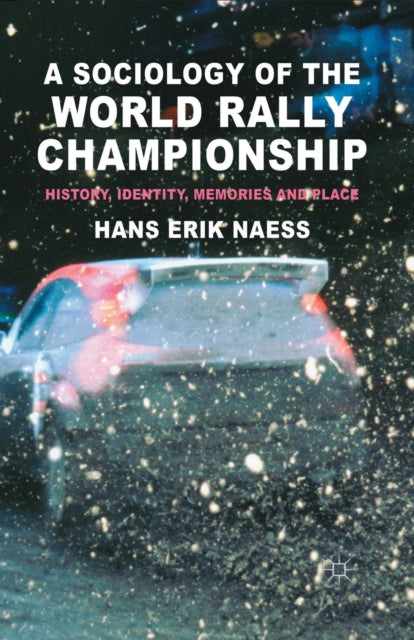 Book cover of: Sociology of the World Rally Championship. By: H. Naess