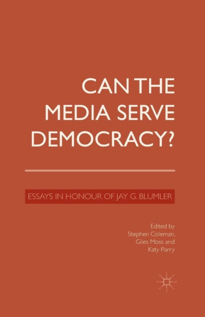 Book cover of: Can the Media Serve Democracy?. By: S. Coleman