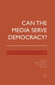 Book cover of: Can the Media Serve Democracy?. By: S. Coleman