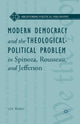 Book cover of: Modern Democracy and the Theological-Political Problem in Spinoza, Rousseau, and Jefferson. By: L. Ward