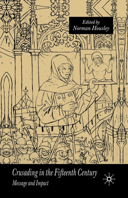 Book cover of: Crusading in the Fifteenth Century. By: N. Housley
