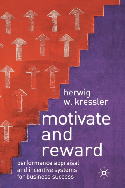 Book cover of: Motivate and Reward. By: H. Kressler