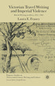 Book cover of: Victorian Travel Writing and Imperial Violence. By: Laura E. Franey