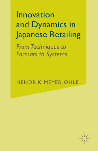 Book cover of: Innovation and Dynamics in Japanese Retailing. By: H. Meyer-Ohle