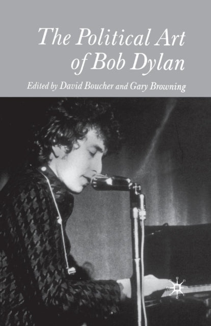 Book cover of: Political Art of Bob Dylan. By: D. Boucher