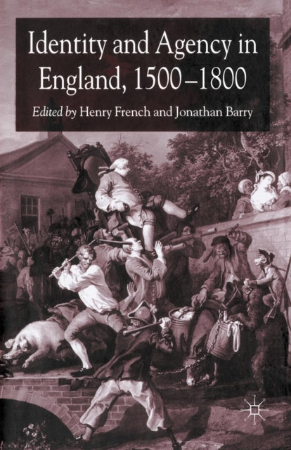 Book cover of: Identity and Agency in England, 1500–1800. By: J. Barry