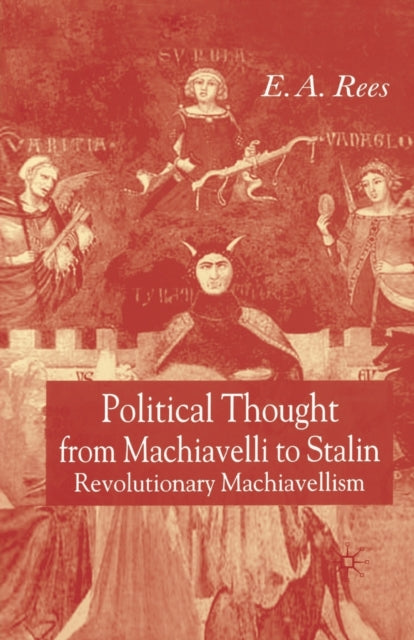 Book cover of: Political Thought From Machiavelli to Stalin. By: E. A. Rees