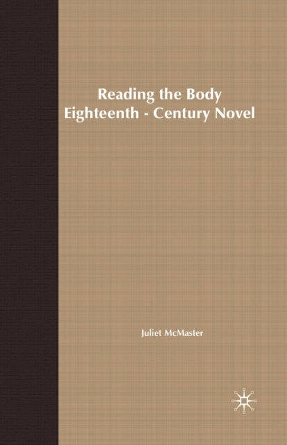 Book cover of: Reading the Body in the Eighteenth-Century Novel. By: J. McMaster