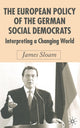 Book cover of: European Policy of the German Social Democrats. By: J. Sloam